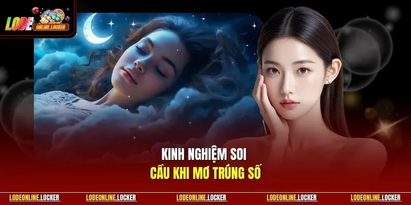 Kinh nghiệm soi cầu khi mơ trúng số